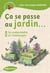 Ça se passe au jardin... Tome 1 : le comprendre et l'aménager