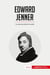 Edward Jenner : la vacuna contra la viruela