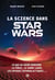 La science dans Star Wars