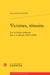 Victimes, témoins - les écrivains polonais face à la Shoah (1940-1960)