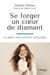Se forger un coeur de diamant : La quête d'un bonheur inaltérable