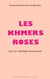 LES KHMERS ROSES.