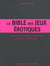 La bible des jeux érotiques - fantaisies érotiques à réaliser avec votre partenaire...