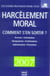 Harcèlement moral - comment s'en sortir ?