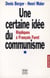 Une certaine idée du communisme - répliques à françois furet