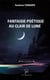 Fantaisie poetique au clair de lune - 9782876837768