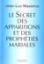 Le secret des apparitions et des propheties mariales