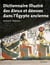 Dictionnaire illustré des dieux et déesses de l'Egypte ancienne
