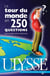 Le tour du monde en 250 questions pour se tester seul ou entre amis