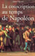 La conscription au temps de Napoléon 1798-1814