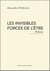 Les invisibles forces de l'être