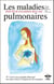 Les maladies pulmonaires - l'encyclopédie Bérangel des états d'âme à l'origine de nos maladies Tome 12