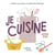 Je cuisine avec toi