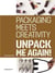 Unpack me again : packaging meets creativity
