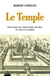 Le temple : révélations sur l'emplacement véritable du temple de Salomon