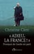 Adieu la France ! pourquoi de Gaulle est parti