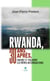 Rwanda, 30 ans après, encore et toujours les mêmes interrogations