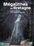 Mégalithes de Bretagne : Secrets d'une civilisation disparue