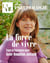 La Vie - Psychologie Hors-Série : La force de vivre : Face à l'épreuve avec Anne-Dauphine Julliand