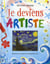 Je deviens artiste - Oeuvres et projets à la manière de...