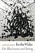 In the Wake : On Blackness And Being /anglais