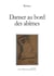 Danser au bord des abîmes