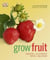 Grow fruit - gardens, allotments, patios, balconies
