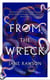 FROME THE WRECK