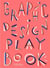 Graphic design play book an exploration of visual thinking