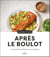 Après le boulot - 100 recettes express pour la semaine