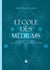 L'école des médiums : développez vos dons et reconnectez-vous à votre intuition