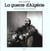 La guerre d'algerie, vue par un appele du contingent