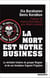 La mort est notre business : la véritable histoire du groupe Wagner et de son fondateur Evgueni Prigojine