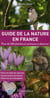 Guide de la nature en france - plus de 500 plantes et animaux à observer