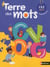 TERRE DES MOTS : CE2 - programme 2016