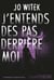 J'entends des pas derrière moi