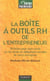La boîte à outils rh de l'entrepreneur - 40 fiches pour tout savoir sur les droits et obligations sociales