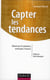 Capter les tendances- Observer le présent, anticiper l'avenir