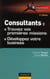 Consultants : trouvez vos premières missions - développez votre business (3e édition)