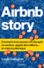 The Airbnb Story - airbnb story - comment trois jeunes ont disrupté un secteur... et crée la polémique