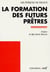 La Formation des futurs prêtres