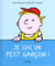 je suis un petit garcon