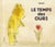 Temps des ours (Le)