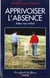 Apprivoiser l'absence
