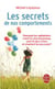 Les Secrets de nos comportements