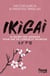 Ikigai - le secret des japonais pour une vie longue et heureuse