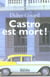 Castro est mort