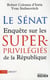 Le Sénat - enquête sur les super privilèges de la République