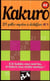 Kakuro - 1 201 grilles mystere a dechiffrer