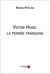 Victor Hugo, la pensée française